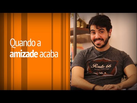 Vídeo: Por Que A Amizade Acaba