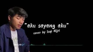 Aku sayang aku ~ Chyntia Gabriella | cover by Isqihijri [Lyrics cover]