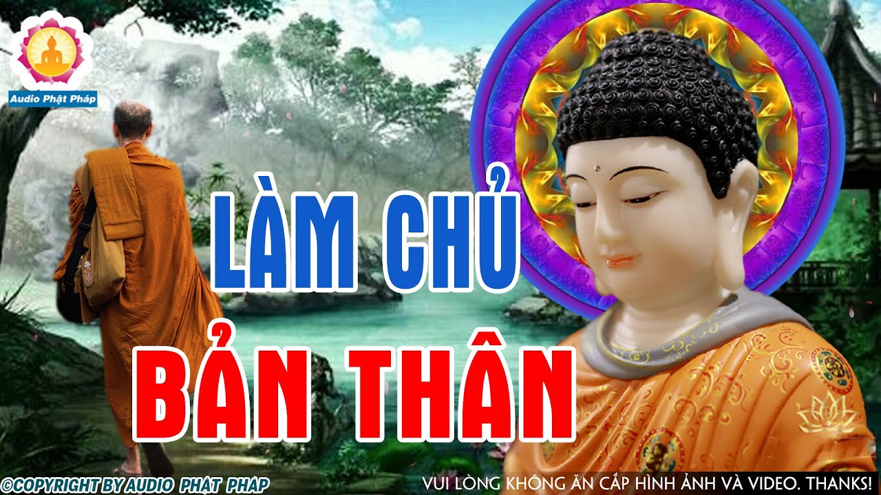 Làm Sao Để Làm Chủ Bản Thân Nghe Phật Dạy Học Cách Làm Chủ Bản ...