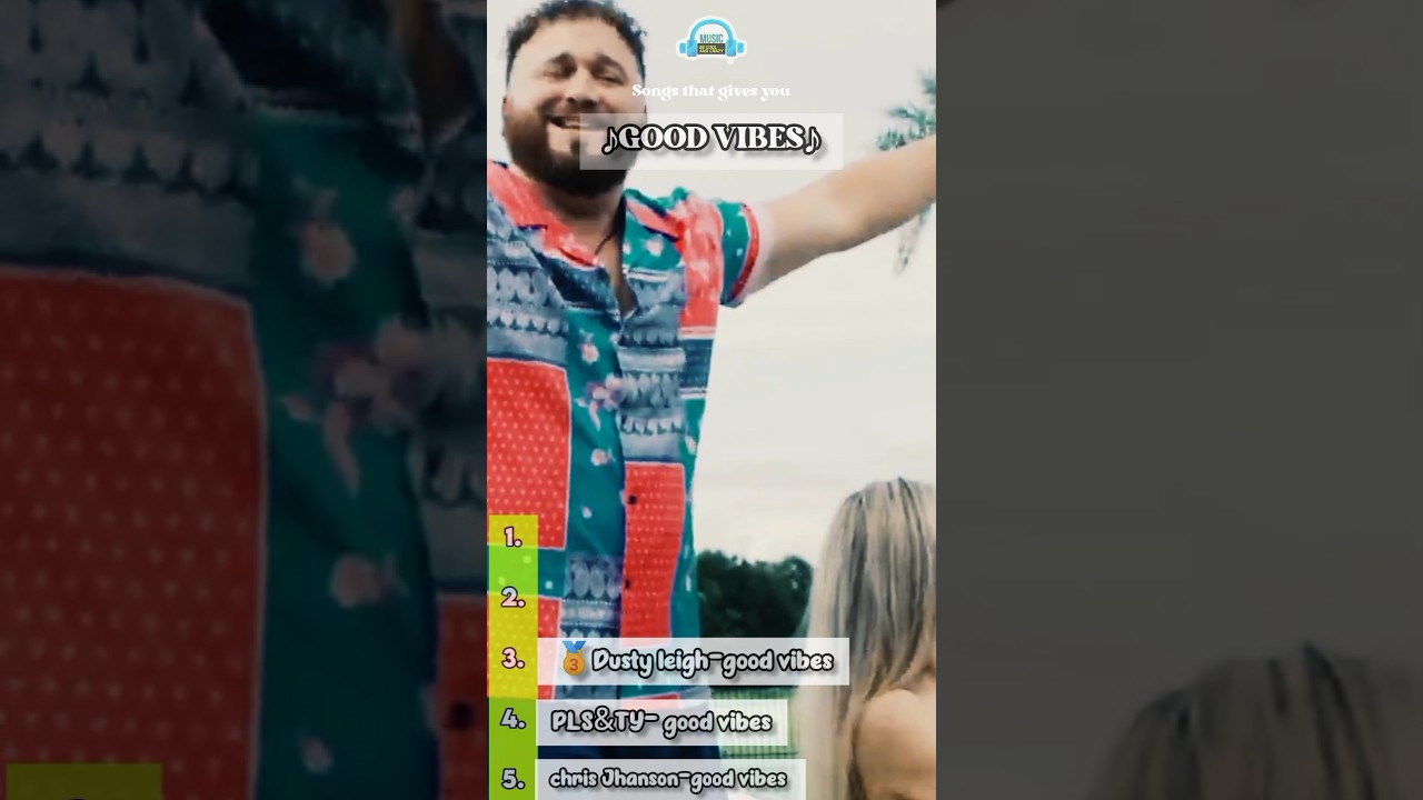 Songs that gives you GOOD Vibes 