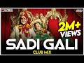 Sadi Gali | Club Mix | Tanu Weds Manu | Kangna Ranaut, R Madhavan | DJ Ravish & DJ Chico