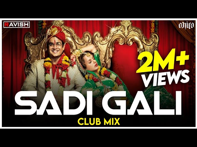 Sadi Gali | Club Mix | Tanu Weds Manu | Kangna Ranaut, R Madhavan | DJ Ravish & DJ Chico class=