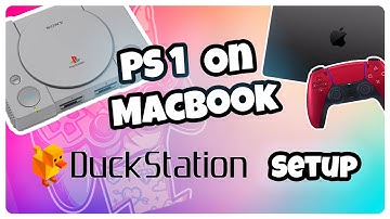 DuckStation: The BEST PS1 Emulator for M1/M2/M3/M4 Macs
