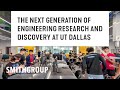 The Next Generation of Engineering Research and Discovery at UT Dallas