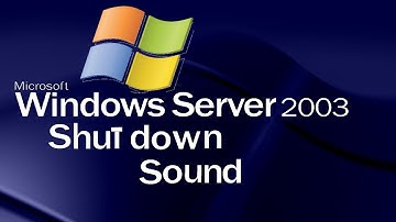 MICROSOFT WINDOWS SERVER 2003 SHUTDOWN SOUND