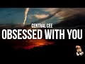 Central Cee - Obsessed With You (Lyrics)