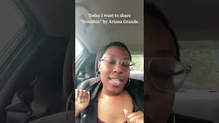 SLTAI: “breathin” Ariana Grande #songlyricsthatareit