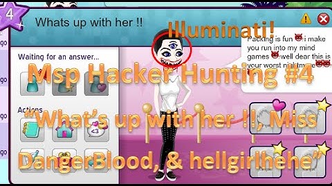 Msp Hacker Hunting Jan #4 [USA] "Miss DangerBlood, What’s up with her !!, & hellgirlhehe"