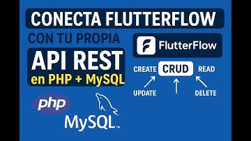Conecta FlutterFlow con tu Propia API REST en PHP + MySQL 🚀 [CRUD Completo]