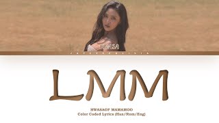 Hwasa (MAMAMOO) 'LMM' _ Lyrics (Han/Rom/Eng)