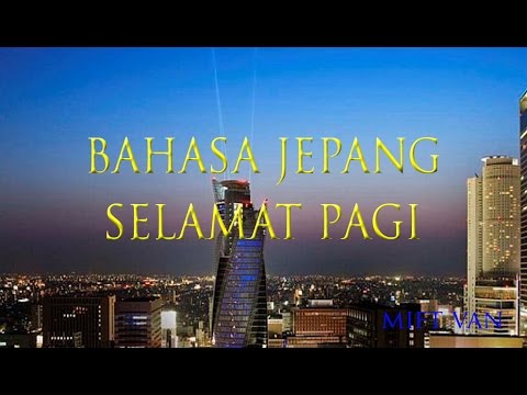  Bahasa jepang Sehari hari  Bahasa  Jepang  Selamat Pagi YouTube