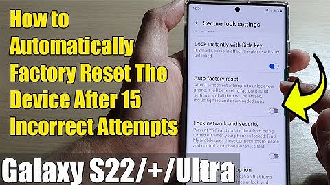 Galaxy S22/S22+/Ultra: How to Automatically Factory Reset The Device After 15 Incorrect Attempts
