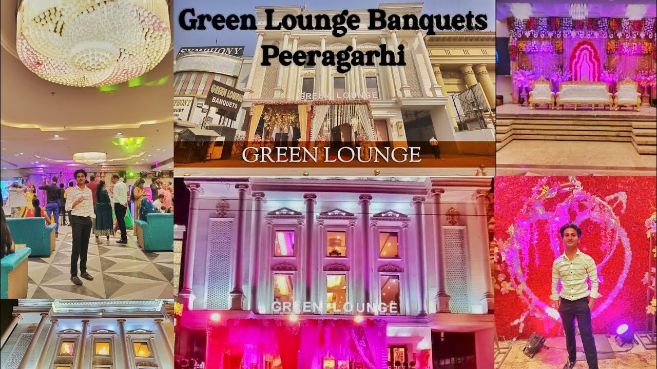 Green Lounge Banquets Peeragarhi 2022 Full Review Full Vlog Your Vlogs By A K YouTube