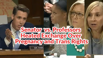 Senator Hawley vs. Berkeley Law Professor: Heated Exchange Over Pregnancy and Trans Rights