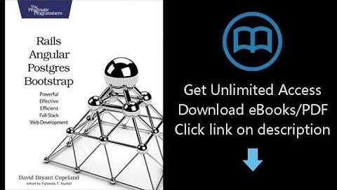 Download Rails, Angular, Postgres, and Bootstrap: Powerful, Effective, and Efficient Full-St [P.D.F]