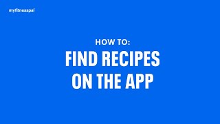 How To Find Recipes On The App | MyFitnessPal 101 screenshot 4