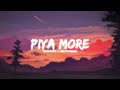 Piya More [ Slowed + Reverbed ]