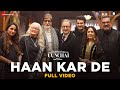 Haan Kar De   Full Video  Uunchai  Amitabh Bachchan Anupam K Boman I Parineeti  Amit T Irshad