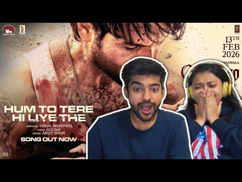 O'Romeo: Hum To Tere Hi Liye The Song Reaction & Review | Shahid Kapoor | Arijit Singh