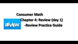 Consumer Math Chapter 4: Review (day 1)