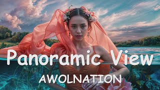 AWOLNATION - Panoramic View (Lyrics) 💗♫