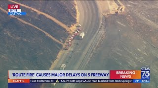 Route Fire causes major delays on 5 Freeway