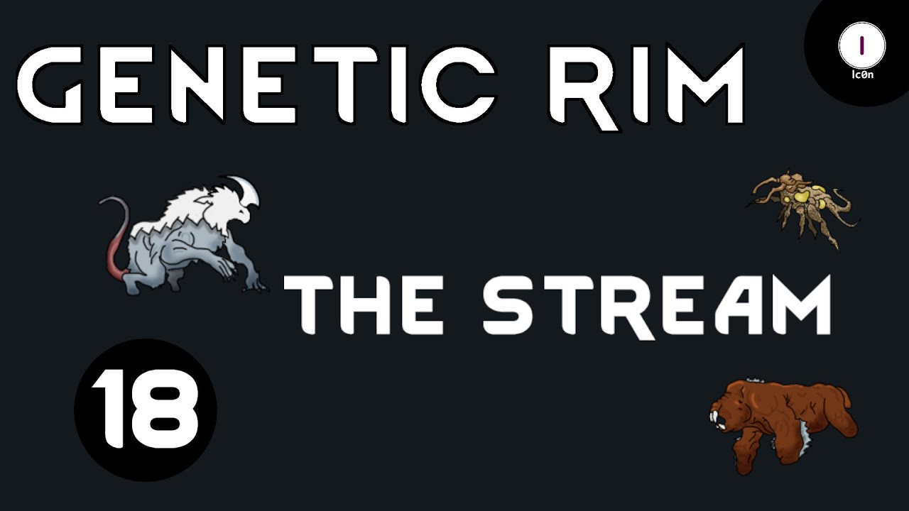 Genetic Rim Twitch Stream 18 - Gameplay Let's Play