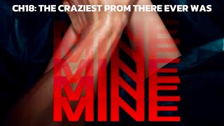 Chapters | Mine | Chapter 18: The Craziest Prom There Ever Was | Trigger Warning | Dark Romance