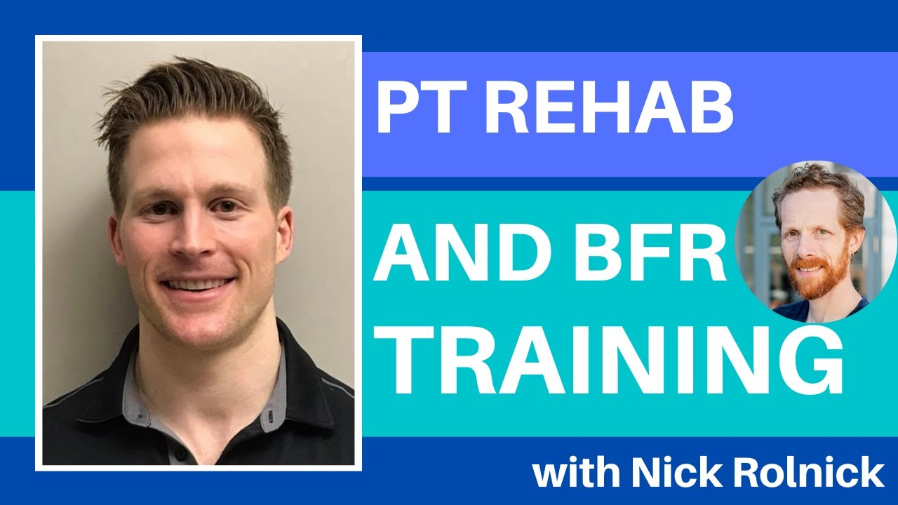 Nicholas Rolnick Blood Flow Restriction (BFR) Training & Rehab in Physical Therapy with ...