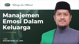 bagaimana cara membentuk keluarga islami - Ust. Marzuki Umar, Lc., M.H.