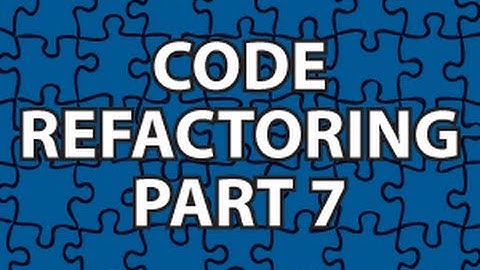 Code Refactoring 7