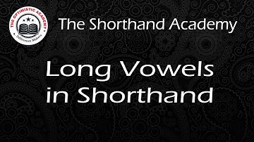 Long Vowels in Shorthand || The Shorthand Academy || The Optimistic Academy