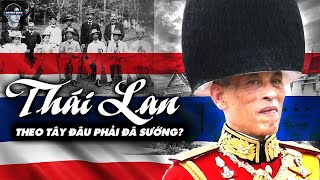 THÁI LAN – MINH CHỨNG “THEO TÂY ĐÂU PHẢI ĐÃ SƯỚNG”