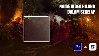 Cara Cepat Hilangkan NOISE PADA VIDEO Tanpa Bikin Blur | Adobe Premiere Pro vs CapCut