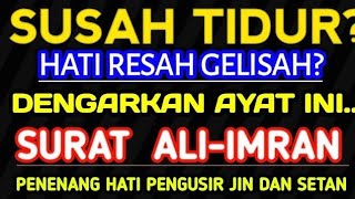 Download lagu Susah Tidur Hati Gelisah | Coba Dengarkan Tadarus Al-Qur'an Surat Ali Imran Termerdu By Alaa Aqel 