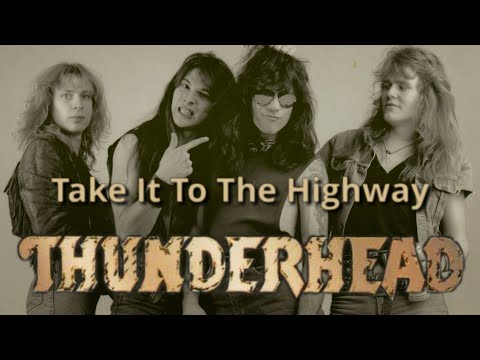 Thunderhead - Take It To The Highway (Official Video) Remastered Audio