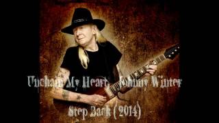 Video thumbnail of "Unchain My Heart  - Johnny Winter (2014)"