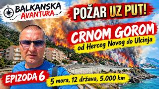 FIRES ABOVE US! 🔥 | From Herceg Novi to Ulcinj screenshot 3