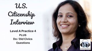 Mix-and-Match U.S. Citizenship Interview: Level A Practice 4 plus Do / Did Civics Questions