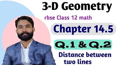 3D Geometry class 12//rbse Class 12 math chapter 14.5//3D vector//distance between two lines