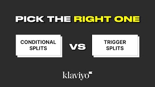 Conditional Split Or Trigger Split: Klaviyo Tutorial