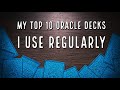 Top 10  oracle decks i use on the daily