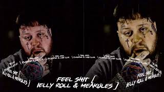 Jelly Roll & Meakules - Feel Shit (Song)