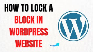 How to Lock a Block in WordPress Website – Full Guide