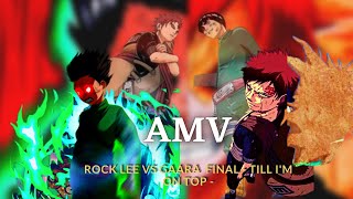 GAARA VS ROCK LEE {CLASSIC} [AMV] FINAL - TILL I'M ON TOP - (2023)