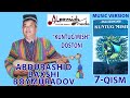 ABDURASHID BAXSHI 7-QISM "KUNTUG'MISH"DOSTONI YAKUNI # UYDA QOLING