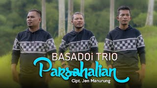 Basadoi Trio - Parsahalian (Official Music Video)