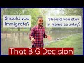 How to Decide: Should you Move or Stay in your country ?