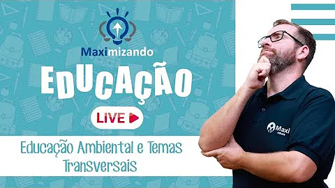 O que é educação ambiental transversal e multidisciplinar?
