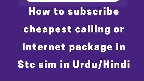 How to subscribe cheapest internet + calling package in Stc sim in Urdu/Hindi language step by step?